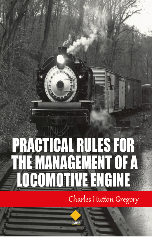 Practical Rules for the Management of a Locomotive Engine